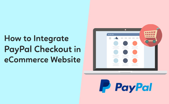 How to Integrate PayPal Checkout in eCommerce Website